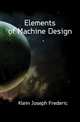 Elements of Machine Design, Klein Joseph Frederic 