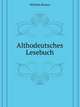 Althodeutsches Lesebuch, Braune Wilhelm 