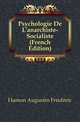 Psychologie De L'anarchiste-Socialiste (French Edition), Hamon Augustin Frederic 