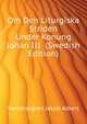 Om Den Liturgiska Striden Under Konung Johan III ... (Swedish Edition), Hammargren Jakob Albert 