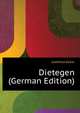 Dietegen (German Edition), Keller Gottfried 