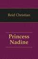 Princess Nadine, Reid Christian 