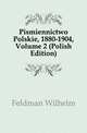 Pismiennictwo Polskie, 1880-1904, Volume 2 (Polish Edition), Feldman Wilhelm 