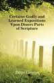 Certaine Godly and Learned Expositions Vpon Diuers Parts of Scripture, Estye George 