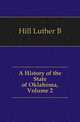 A History of the State of Oklahoma, Volume 2, Luther B. Hill 