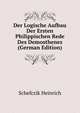 Der Logische Aufbau Der Ersten Philippischen Rede Des Demosthenes (German Edition), Schefczik Heinrich 