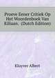 Proeve Eener Critiek Op Het Woordenboek Van Kiliaan. ... (Dutch Edition), Kluyver Albert 