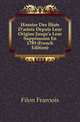 Histoire Des Etats D'artois Depuis Leur Origine Jusqu'a Leur Suppression En 1789 (French Edition), Filon Francois 