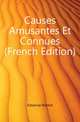 Causes Amusantes Et Connues (French Edition), Estienne Robert 