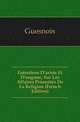 Entretiens D'ariste Et D'eugene, Sur Les Affaires Presentes De La Religion (French Edition), Guesnois 
