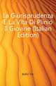 La Giurisprudenza E La Vita Di Plinio Il Giovine (Italian Edition), Bollici Tito 