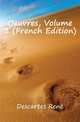 Oeuvres, Volume 1 (French Edition), Descartes Rene 
