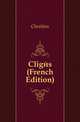 Cliges (French Edition), Chretien 