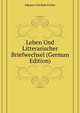 Leben Und Litterarischer Briefwechsel (German Edition), Fichte Johann Gottlieb 