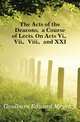 The Acts of the Deacons, a Course of Lects. On Acts Vi., Vii., Viii., and XXI, Goulburn Edward Meyrick 