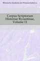 Corpus Scriptorum Historiae Byzantinae, Volume 11, #Deutsche Akademie Der Wissenschaften Zu 