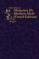 Memoires De Mathieu Mole (French Edition), Mole Mathieu 