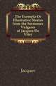 The Exempla Or Illustrative Stories from the Sermones Vulgares of Jacques De Vitry, Jacques 