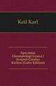 Specimen Onomatologi Graeci / Scripsit Carolus Keilius (Latin Edition), Carl Friedrich Keil 