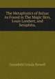 The Metaphysics of Balzac As Found in "The Magic Skin," "Louis Lambert," and "Seraphita,", Gestefeld Ursula Newell 