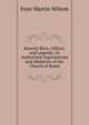 Romish Rites, Offices, and Legends, Or Authorised Superstitions and Idolatries of the Church of Rome ..., Foye Martin Wilson 