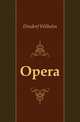 Opera, Dindorf Wilhelm 