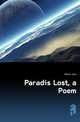 Paradis Lost, a Poem, Milton John 