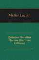 Quintus Horatius Flaccus (German Edition), Mueller Lucian 