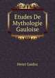 Etudes De Mythologie Gauloise (French Edition), Gaidoz Henri 