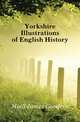 Yorkshire Illustrations of English History, Miall James Goodeve 