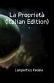 La Proprieta (Italian Edition), Lampertico Fedele 