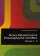 Moses Mendelssohns Philosophische Schriften (German Edition), Mendelssohn Moses 