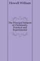 The Principal Subjects of Christianity, Practical and Experimental, Howell William 