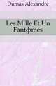 Les Mille Et Un Fantomes, Александр Дюма 