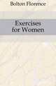Exercises for Women, Bolton Florence 