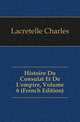 Histoire Du Consulat Et De L'empire, Volume 6 (French Edition), Lacretelle Charles 