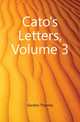 Cato's Letters, Volume 3, Gordon, Thomas 