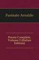 Poesie Complete, Volume 2 (Italian Edition), Fusinato Arnaldo 