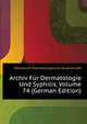 Archiv Fuer Dermatologie Und Syphilis, Volume 74 (German Edition), #Deutsche Dermatologische Gesellschaft 