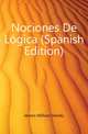 Nociones De Logica (Spanish Edition), Jevons William Stanley 