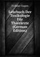 Lehrbuch Der Toxikologie Fuer Thieraerzte (German Edition), Froehner Eugen 