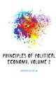 Principles of Political Economy, Volume 2, Roscher Wilhelm 