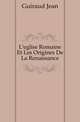 L'eglise Romaine Et Les Origines De La Renaissance, Guiraud Jean 