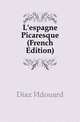 L'espagne Picaresque (French Edition), Diaz Edouard 