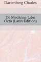 De Medicina Libri Octo (Latin Edition), Daremberg Charles 