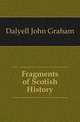 Fragments of Scotish History, Dalyell John Graham 