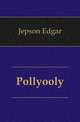 Pollyooly, Jepson Edgar 