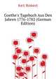Goethe's Tagebuch Aus Den Jahren 1776-1782 (German Edition), Keil Robert 