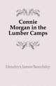 Connie Morgan in the Lumber Camps, Hendryx James Beardsley 