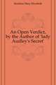 An Open Verdict, by the Author of 'lady Audley's Secret'., Braddon Mary Elizabeth 